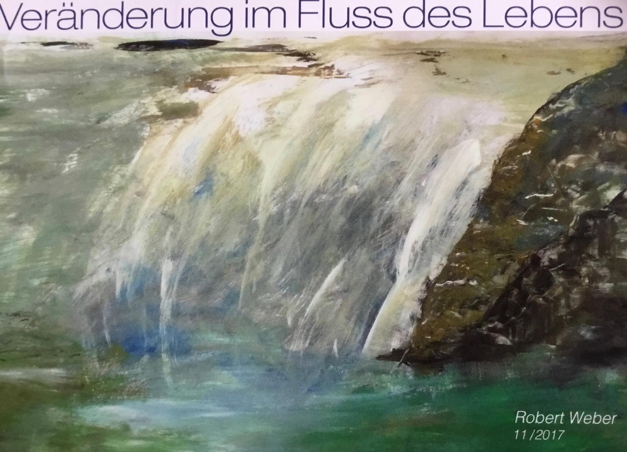 Veränderung im Fluss des Lebens Veränderung im Fluss des Lebens